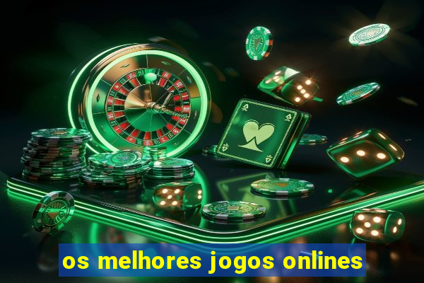 os melhores jogos onlines